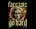 Face Tats Go Hard Tee