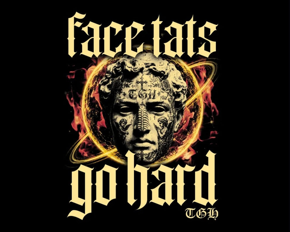 Face Tats Go Hard Tee